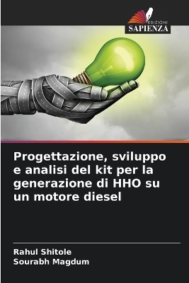 Progettazione, sviluppo e analisi del kit per la generazione di HHO su un motore diesel - Rahul Shitole, Sourabh Magdum