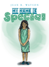 My Name Is Special - Jean R. Watson