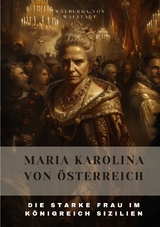 Maria Karolina von Österreich - Walburga von Walstadt