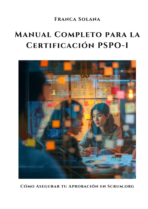 Manual Completo para la Certificación PSPO-I - Franca Solana