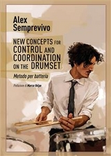 New Concepts for Control and Coordination on the Drumset - Alex Semprevivo