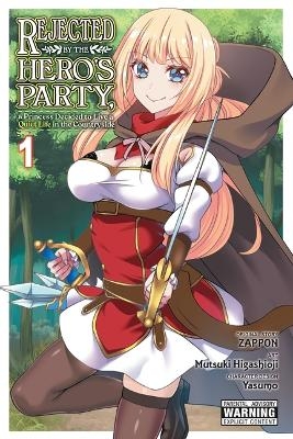 Rejected by the Hero's Party, a Princess Decided to Live a Quiet Life in the Countryside, Vol. 1 -  Zappon