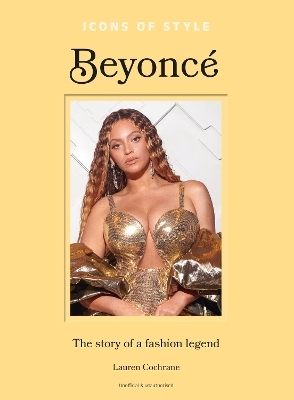 Icons of Style: Beyoncé - Lauren Cochrane