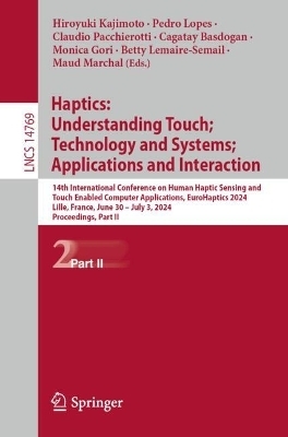 Haptics: Understanding Touch; Technology and Systems; Applications and Interaction - 