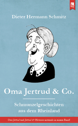 Oma Jertrud & Co. - Dieter Hermann Schmitz