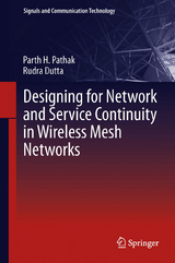 Designing for Network and Service Continuity in Wireless Mesh Networks -  Rudra Dutta,  Parth H. Pathak