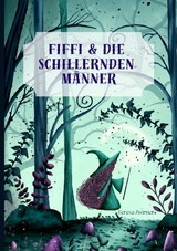 Fiffi & die schillernden Männer - Teresa Zwirner