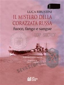 Il mistero della corazzata russa. Fuoco, fango e sangue. II edizione riveduta e ampliata - Luca Ribustini