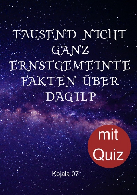 Tausend nicht ganz ernstgemeinte Fakten über DaGiLP - Kojala 07