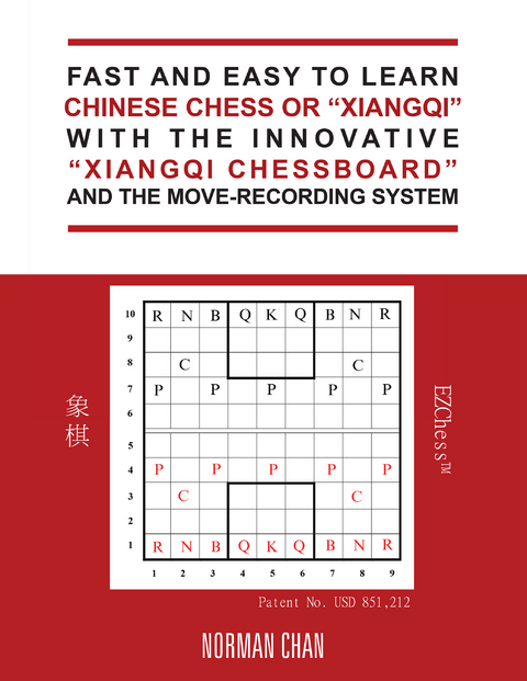 Fast and Easy to Learn Chinese Chess or “Xiangqi” with the Innovative “Xiangqi Chessboard” and the Move-Recording System - Norman Chan