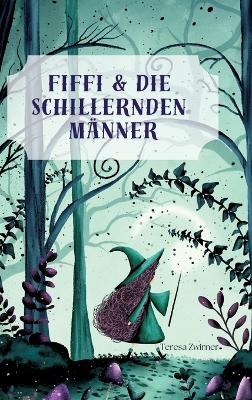 Fiffi & die schillernden Männer - Teresa Zwirner