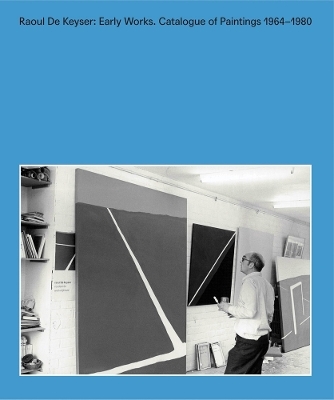 Raoul De Keyser: Early Works - 