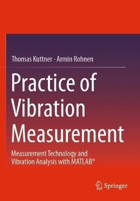 Practice of Vibration Measurement - Thomas Kuttner, Armin Rohnen