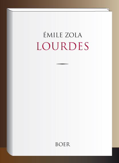 Lourdes - Émile Zola