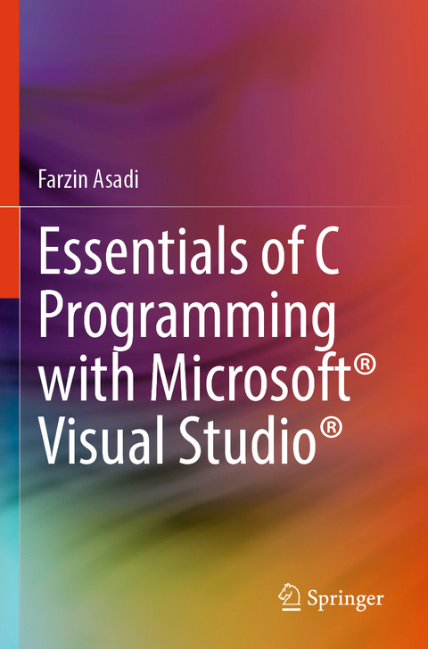 Essentials of C Programming with Microsoft® Visual Studio® - Farzin Asadi