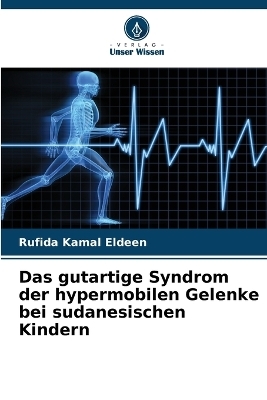 Das gutartige Syndrom der hypermobilen Gelenke bei sudanesischen Kindern - Rufida Kamal Eldeen