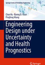 Engineering Design under Uncertainty and Health Prognostics -  Chao Hu,  Byeng D. Youn,  Pingfeng Wang