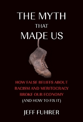 The Myth That Made Us - Jeff Fuhrer