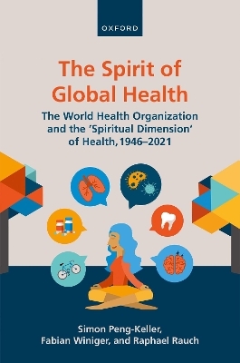 The Spirit of Global Health - Simon Peng-Keller, Fabian Winiger, Raphael Rauch