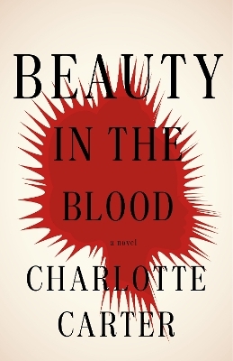 Beauty in the Blood - Charlotte Carter