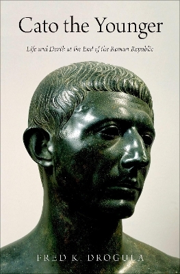 Cato the Younger - Fred K. Drogula