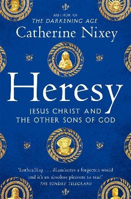 Heresy - Catherine Nixey