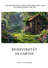 Biodiversität im Garten - Rosl Fallhuber