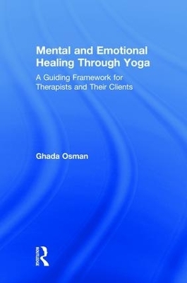 Mental and Emotional Healing Through Yoga - Ghada Osman