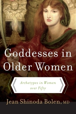 Goddesses in Older Women - Shinoda Jean Bolen