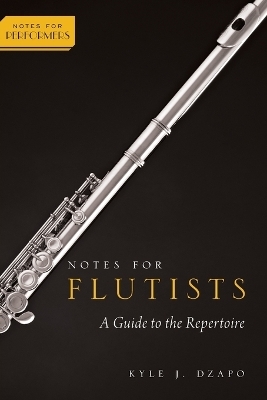 Notes for Flutists - Dr. Kyle Dzapo