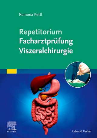 Repetitorium Facharztprüfung Viszeralchirurgie - Ramona Kettl