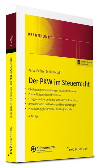 Der PKW im Steuerrecht - Daniela Karbe-Geßler; Daniel Eilenbrock