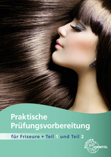 Praktische Prüfungsvorbereitung für Friseure Teile 1 + 2 - Jutta Sauermann