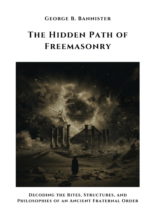 The Hidden Path of Freemasonry - George B. Bannister