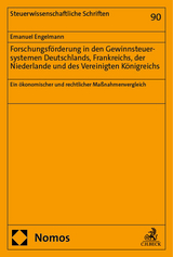 Forschungsförderung in den Gewinnsteuersystemen Deutschlands, Frankreichs, der Niederlande und des Vereinigten Königreichs - Emanuel Engelmann