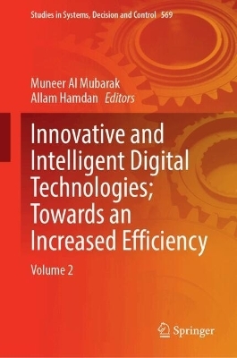 Innovative and Intelligent Digital Technologies; Towards an Increased Efficiency - 