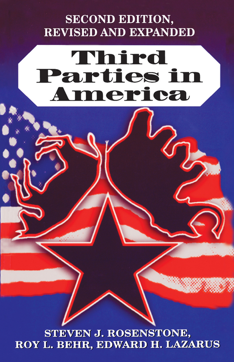 Third Parties in America - Steven J. Rosenstone, Roy L. Behr, Edward H. Lazarus