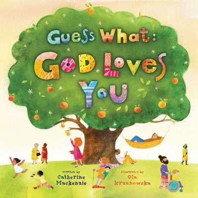 Guess What: God Loves You - Catherine MacKenzie