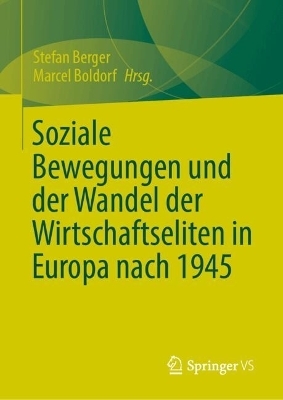 Soziale Bewegungen und der Wandel der Wirtschaftseliten in Europa nach 1945 - 