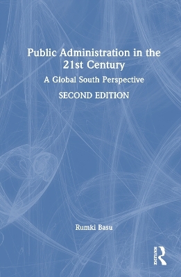 Public Administration in the 21st Century - Rumki Basu