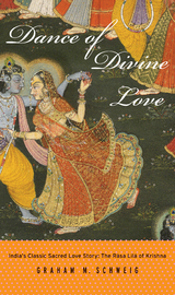 Dance of Divine Love - Graham M. Schweig