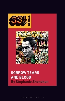 Fela Anikulapo-Kuti’s Sorrow Tears and Blood - Dr. Stephanie Shonekan