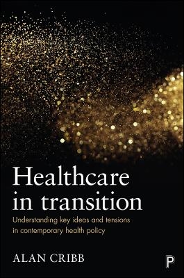 Healthcare in Transition - Alan Cribb