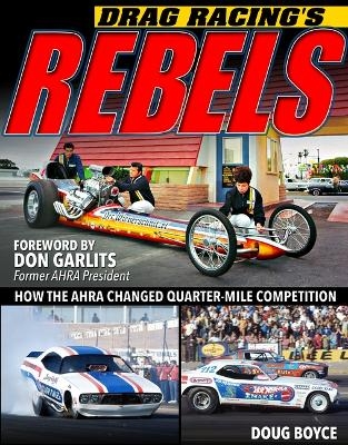 Drag Racing's Rebels - Doug Boyce