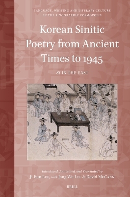 Korean Sinitic Poetry from Ancient Times to 1945: Si in the East - 