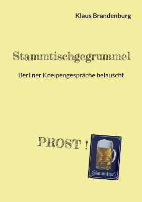 Stammtischgegrummel - Klaus Brandenburg