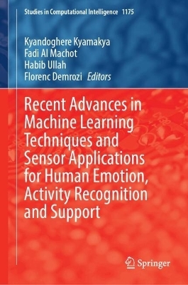 Recent Advances in Machine Learning Techniques and Sensor Applications for Human Emotion, Activity Recognition and Support - 