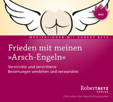 Frieden mit meinen „Arsch-Engeln“ - Betz, Robert