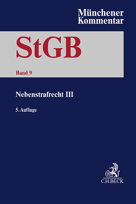 Münchener Kommentar zum Strafgesetzbuch Bd. 9: Nebenstrafrecht III - 