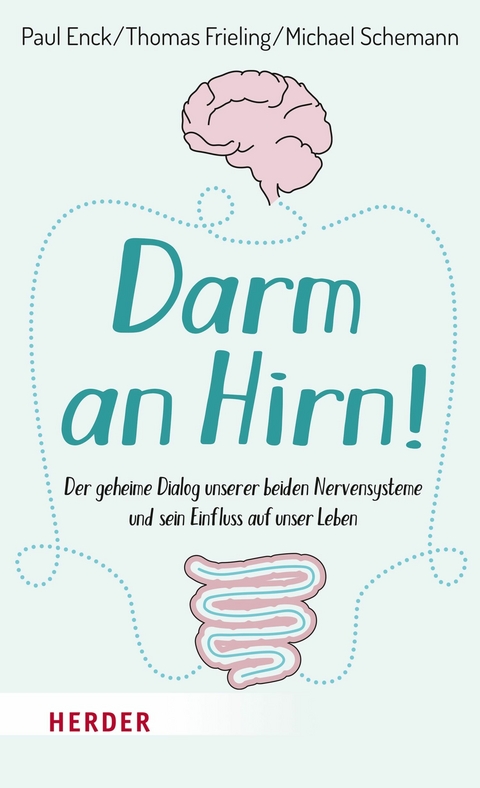 Darm an Hirn! - Paul Enck, Thomas Frieling, Michael Schemann